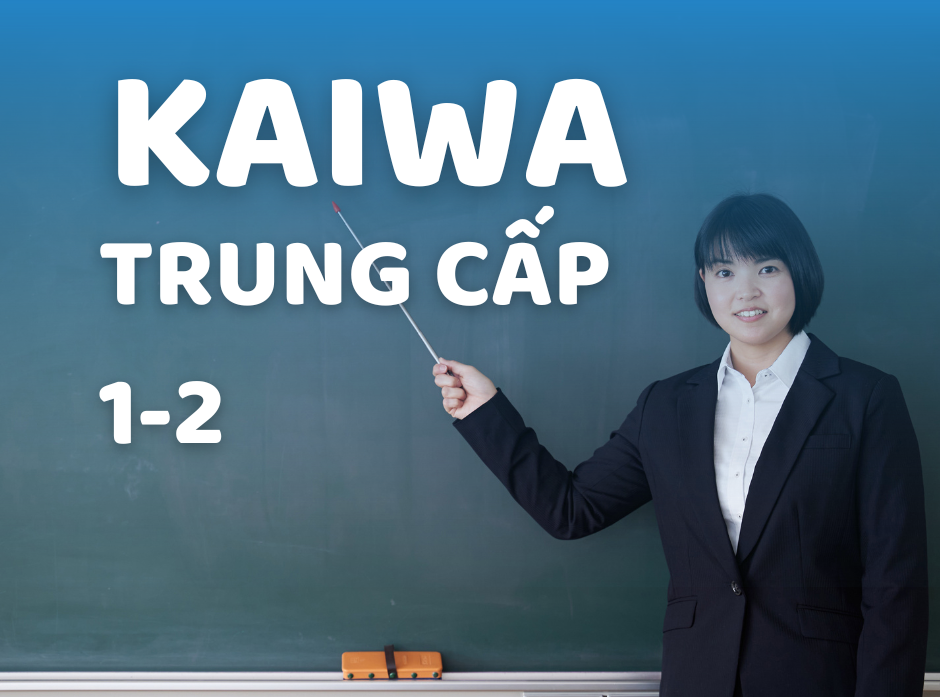 Kaiwa trung cấp 1-2