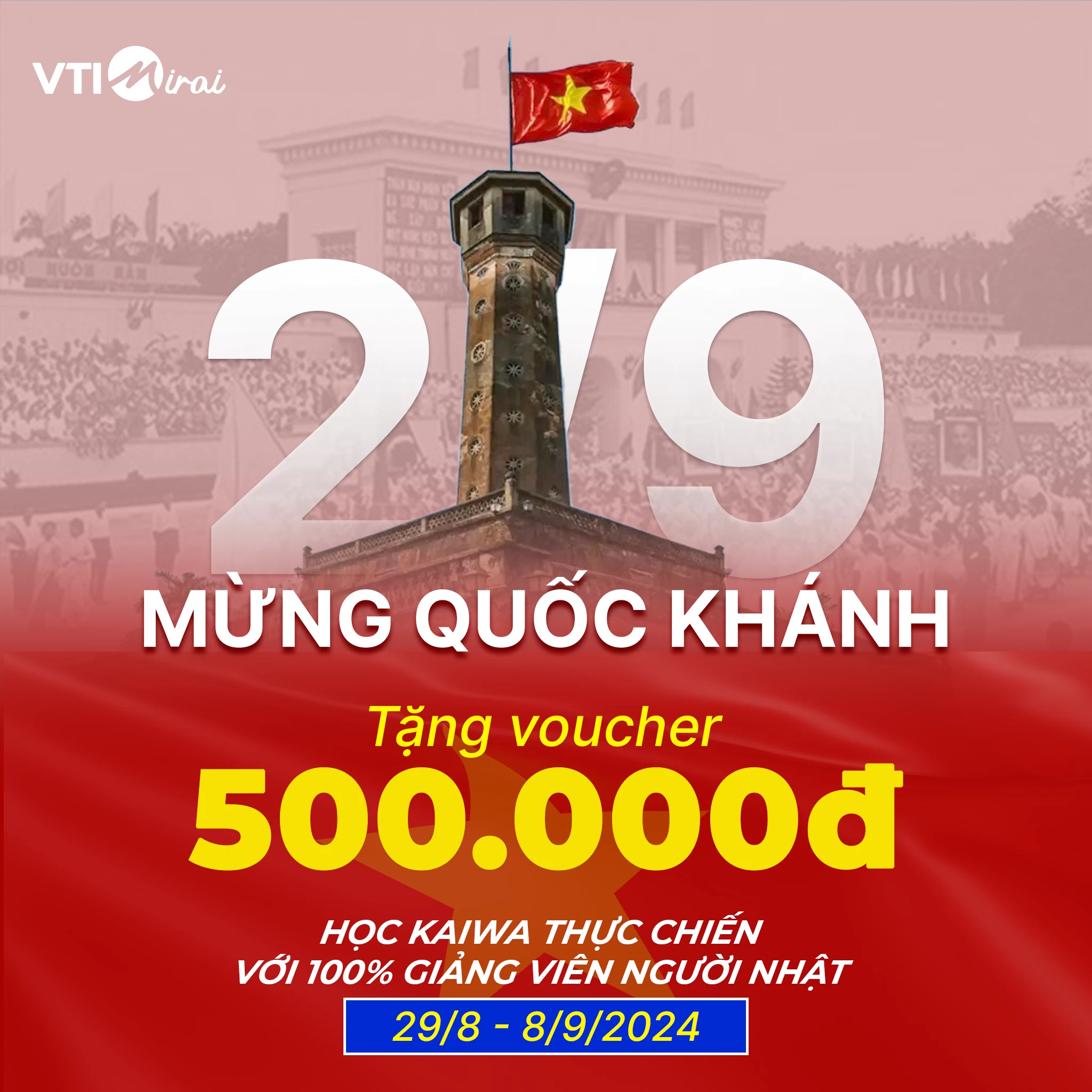 Mừng Quốc khánh 2/9, VTI Mirai tặng bạn Voucher ưu đãi 500.000đ