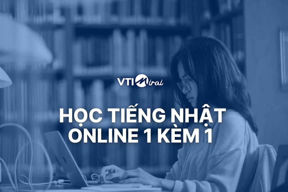 Có nên học tiếng Nhật online 1 kèm 1? Chi phí bao nhiêu?