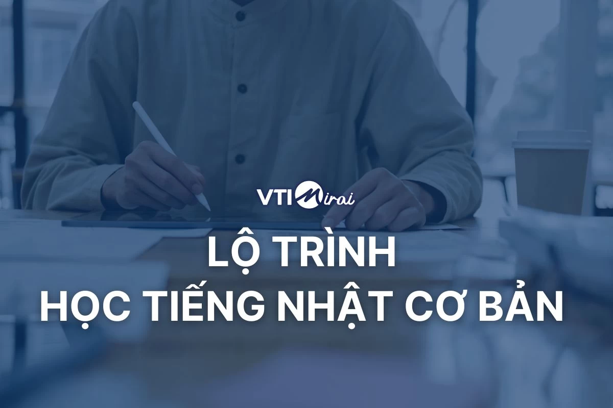 Lộ trình học tiếng Nhật cơ bản tại nhà cho người mới bắt đầu