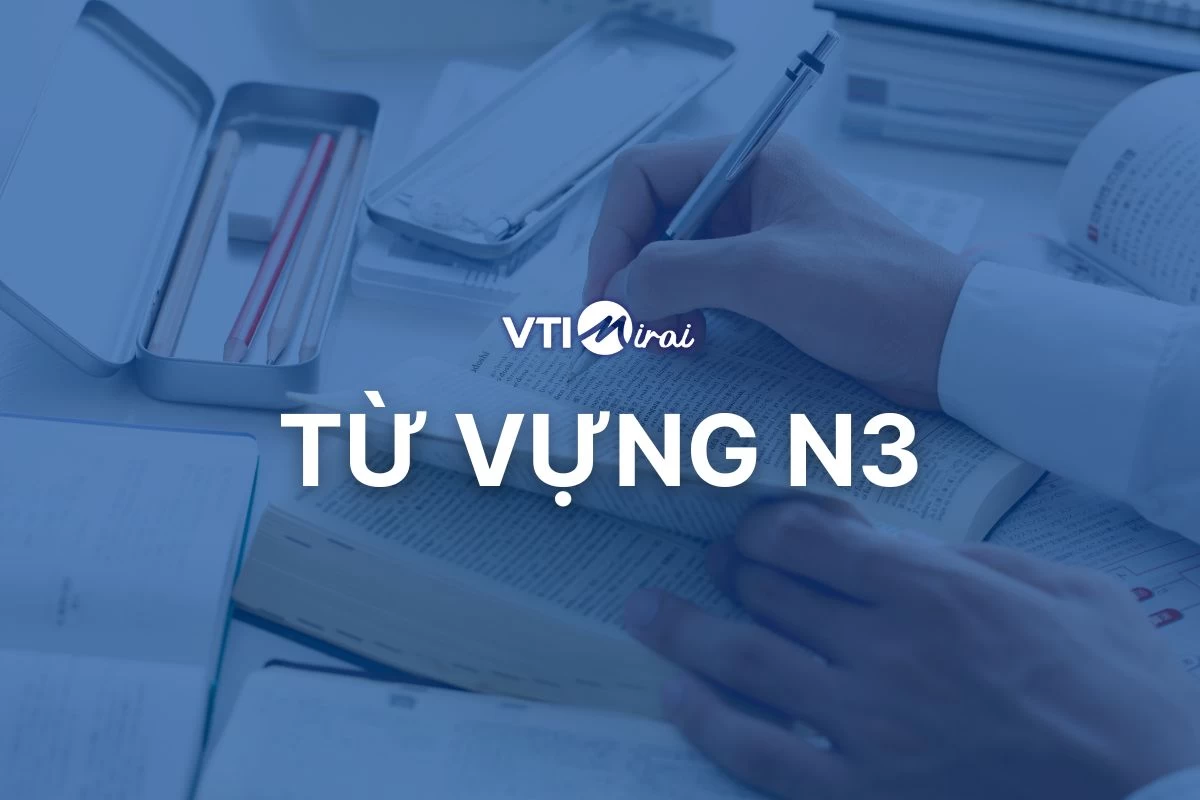 2000 Từ vựng N3 theo loại từ - PDF dễ học, dễ nhớ