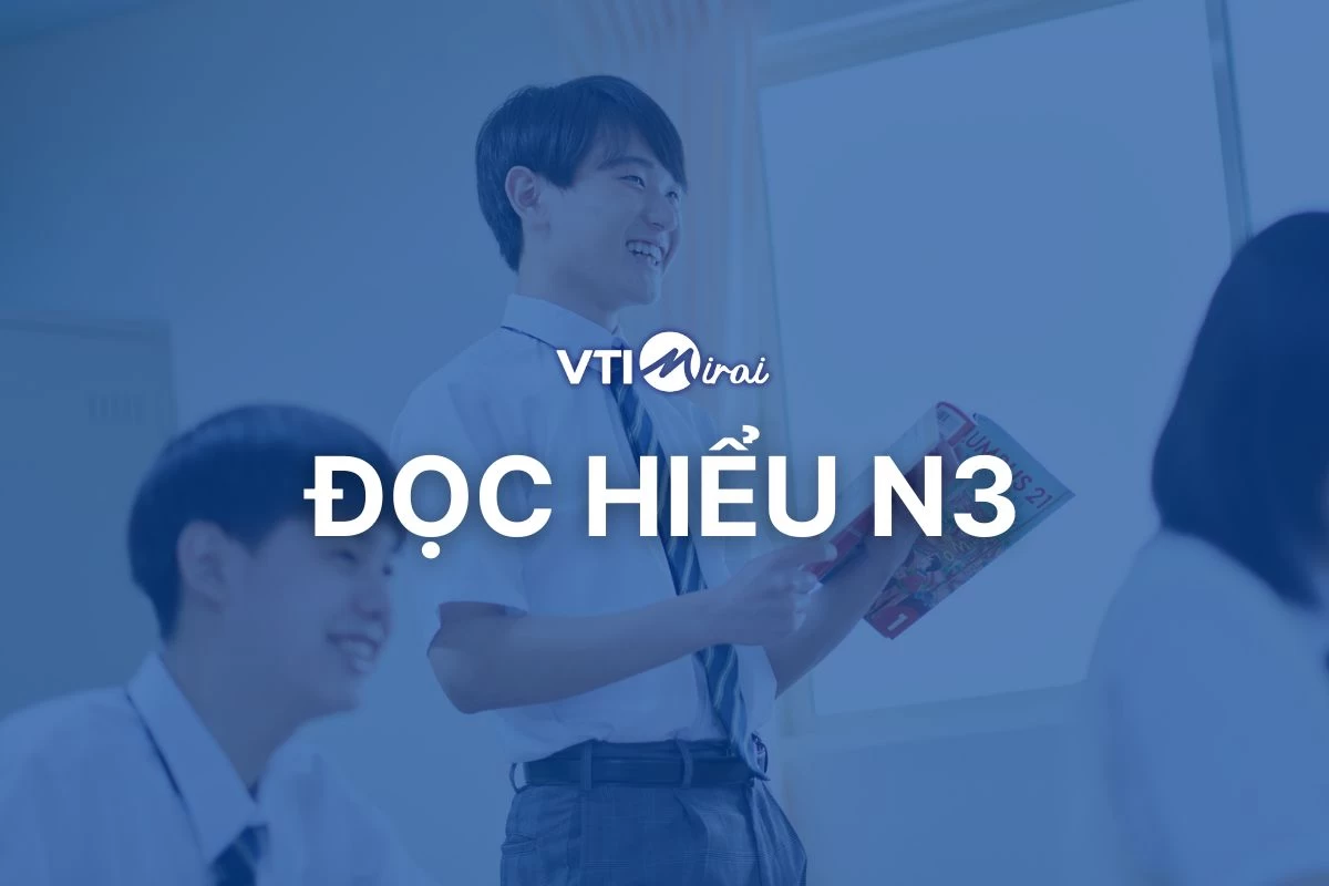 Luyện đọc hiểu N3: Bộ tài liệu kèm đáp án & hướng dẫn