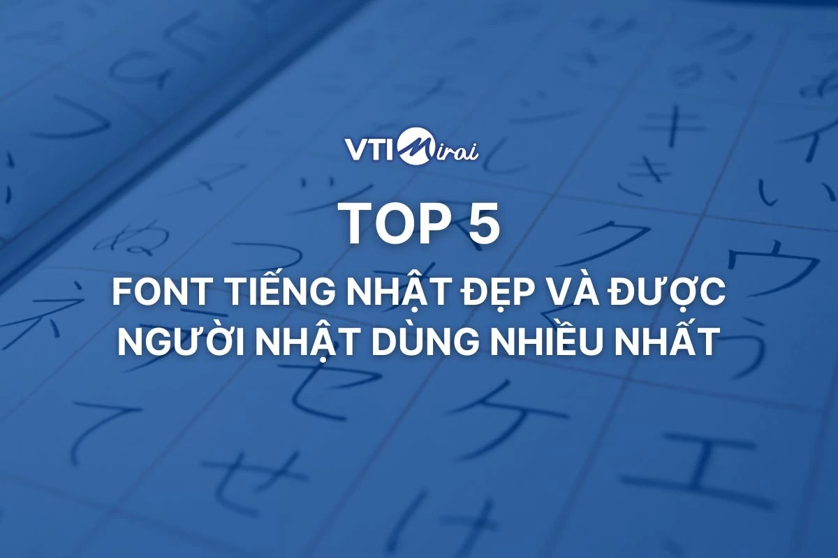 Top 5 font tiếng Nhật đẹp và được người Nhật dùng nhiều nhất