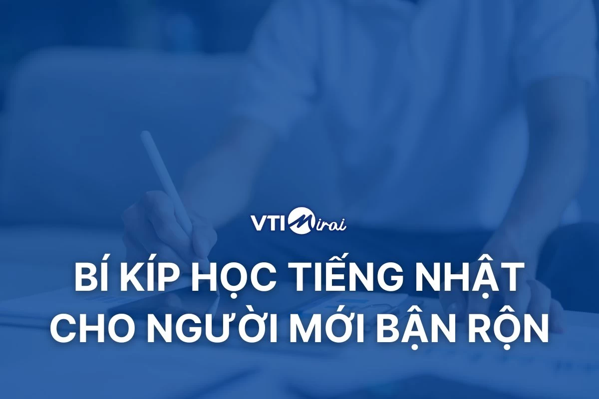 Học tiếng Nhật cho người mới bắt đầu: Bí kíp cho người bận rộn
