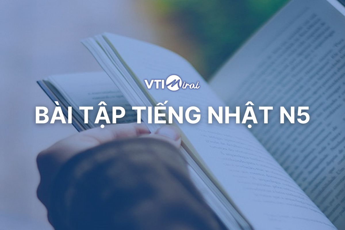 Bộ Bài Tập Tiếng Nhật N5 Chuẩn - Tự Học Hiệu Quả Cho Người Mới Bắt Đầu