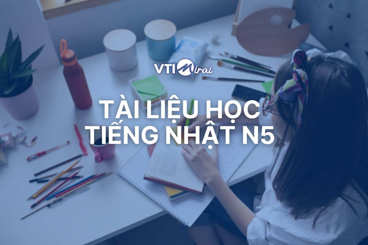 Bộ tài liệu tự học tiếng nhật N5 cho người mới bắt đầu – Đầy đủ & chi tiết